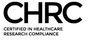 CHRC CERTIFIED IN HEALTHCARE RESEARCH COMPLIANCE