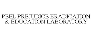 PEEL PREJUDICE ERADICATION & EDUCATION LABORATORY