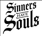 SINNERS HAVE SOULS