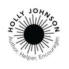 HOLLY JOHNSON AUTHOR. HELPER. ENCOURAGER.