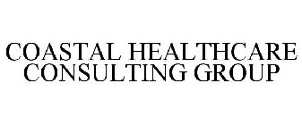 COASTAL HEALTHCARE CONSULTING GROUP
