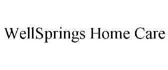 WELLSPRINGS HOME CARE