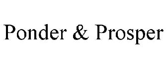 PONDER & PROSPER