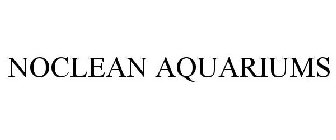 NOCLEAN AQUARIUMS