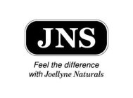 JNS FEEL THE DIFFERENCE WITH JOELLYNE NATURALS