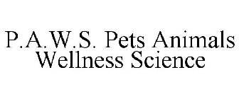 P.A.W.S. PETS ANIMALS WELLNESS SCIENCE