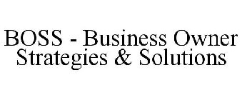BOSS - BUSINESS OWNER STRATEGIES & SOLUTIONS