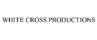 WHITE CROSS PRODUCTIONS