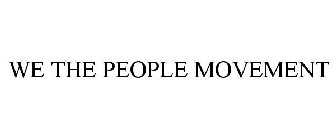 WE THE PEOPLE MOVEMENT
