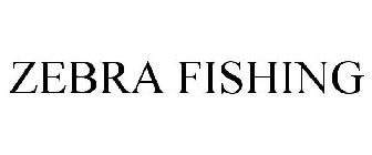 ZEBRA FISHING