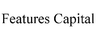 FEATURES CAPITAL