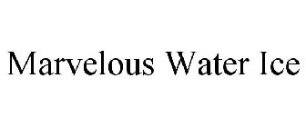 MARVELOUS WATER ICE