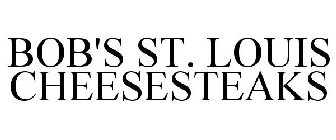 BOB'S ST. LOUIS CHEESESTEAKS