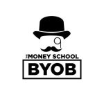 THE MONEY SCHOOL BYOB
