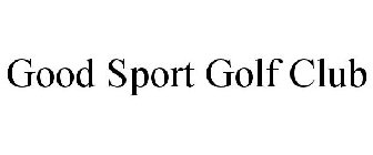 GOOD SPORT GOLF CLUB