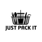 JUST PACK IT
