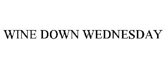 WINE DOWN WEDNESDAY