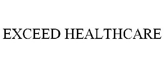 EXCEED HEALTHCARE