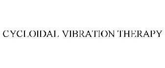CYCLOIDAL VIBRATION THERAPY