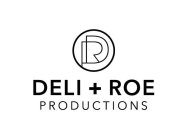 DR DELI + ROE PRODUCTIONS