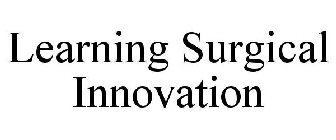 LEARNING SURGICAL INNOVATION