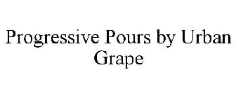 PROGRESSIVE POURS BY URBAN GRAPE