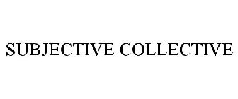 SUBJECTIVE COLLECTIVE