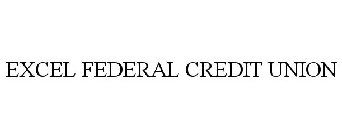 EXCEL FEDERAL CREDIT UNION
