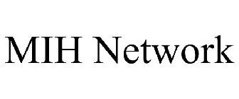 MIH NETWORK