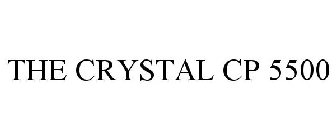 THE CRYSTAL CP 5500
