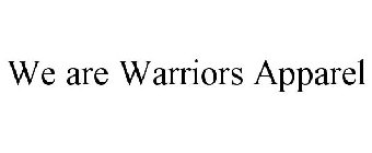 WE ARE WARRIORS APPAREL