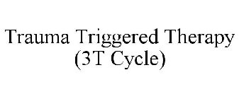 TRAUMA TRIGGERED THERAPY (3T CYCLE)