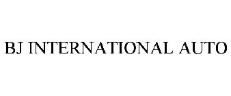 BJ INTERNATIONAL AUTO