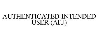 AUTHENTICATED INTENDED USER (AIU)