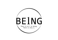 BE1NG THERE IS NO I IN BEING. THERE IS ONLY 1.