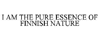 I AM THE PURE ESSENCE OF FINNISH NATURE