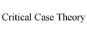 CRITICAL CASE THEORY