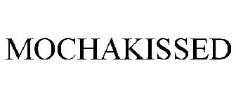 MOCHAKISSED