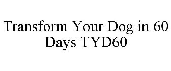 TRANSFORM YOUR DOG IN 60 DAYS TYD60