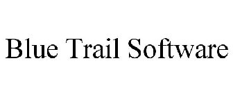 BLUE TRAIL SOFTWARE