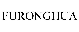 FURONGHUA