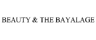 BEAUTY & THE BAYALAGE