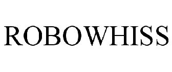 ROBOWHISS