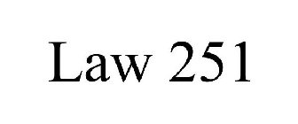LAW 251