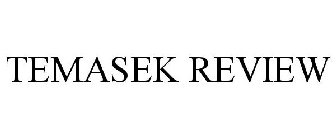 TEMASEK REVIEW