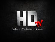 HD TV HEAVY DEDICATION MEDIA