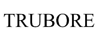 TRUBORE