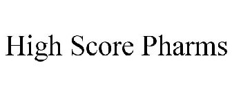 HIGH SCORE PHARMS