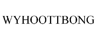 WYHOOTTBONG