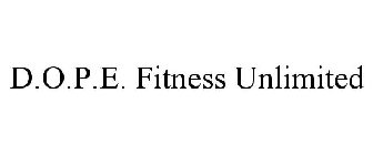 D.O.P.E. FITNESS UNLIMITED